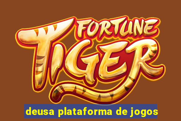 deusa plataforma de jogos